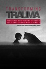 Cover: Transforming Trauma - Purdue University Press