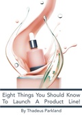 Cover: Eight Things You Need To Know To Launch A Product Line - P1Press