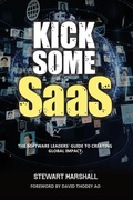 Cover: Kick Some SaaS - Stewart Marshall