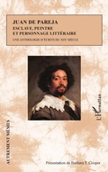 Cover: Juan de Pareja. Esclave, peintre et personnage litt&eacute;raire - Autrement M&ecirc;mes