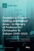 Cover: Frontiers in Protein Folding and Related Areas - in Memory of Professor Sir Christopher M. Dobson (1949-2019) - MDPI AG