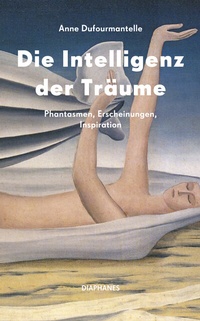 Abbildung von: Die Intelligenz der Träume - Diaphanes