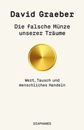 Cover: Die falsche M&uuml;nze unserer Tr&auml;ume - Diaphanes