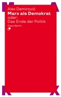 Cover: Marx als Demokrat oder: Das Ende der Politik - Dietz