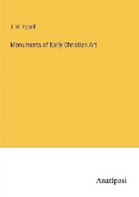 Enlarge image Cover: Monuments of Early Christian Art - Anatiposi Verlag