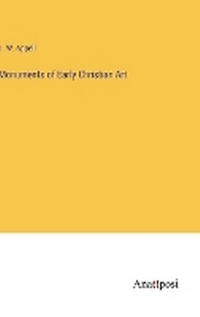 Enlarge image Cover: Monuments of Early Christian Art - Anatiposi Verlag