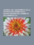 Cover: Journal de L'Anatomie Et de La Physiologie Normales Et Pathologiques de L'Homme Et Des Animaux (15 ) - Rarebooksclub.com