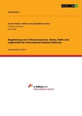 Cover: Regulierung von Tiefseeressourcen. Status, Rolle und Legitimitaet der International Seabed Authority - Aus der Reihe: e-fellows.net stipendiaten-wissen