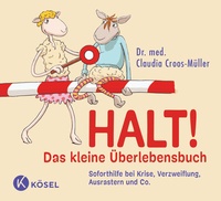 Abbildung von: Halt! Das kleine Überlebensbuch - Kösel