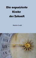 Cover: Die organisierte Kirche der Zukunft - tredition