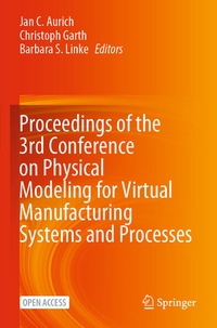 Enlarge image Cover: Proceedings of the 3rd Conference on Physical Modeling for Virtual Manufacturing Systems and Processes - Springer