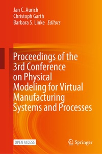 Enlarge image Cover: Proceedings of the 3rd Conference on Physical Modeling for Virtual Manufacturing Systems and Processes - Springer