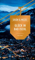 Cover: Gl&uuml;ck in Bad Ischl - ars vivendi