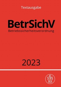 Abbildung von: Betriebssicherheitsverordnung - BetrSichV 2023 - epubli