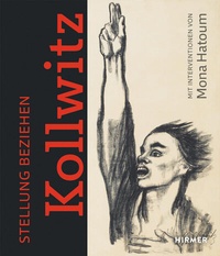 Abbildung von: Stellung beziehen: Käthe Kollwitz - Hirmer