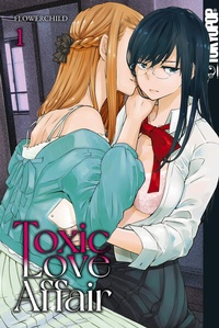 Abbildung von: Toxic Love Affair, Band 01 - TOKYOPOP GmbH