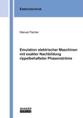 Cover: Emulation elektrischer Maschinen mit exakter Nachbildung rippelbehafteter Phasenstr&ouml;me - Shaker