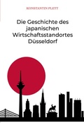 Abbildung von: Die Geschichte des japanischen Wirtschaftsstandortes Düsseldorf - Iudicium