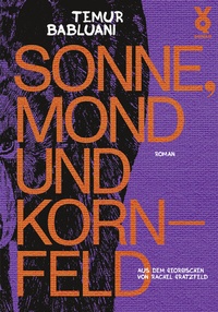 Abbildung von: Sonne, Mond und Kornfeld - Verlag Voland & Quist