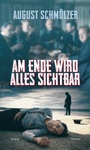 Cover: Am Ende wird alles sichtbar - edition keiper