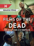 Cover: Films of the Dead - M&uuml;hlbeyer Filmbuchverlag