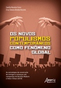 Cover: Os Novos Populismos Contempor&acirc;neos como Fen&ocirc;meno Global: As Estrat&eacute;gias de Constru&ccedil;&atilde;o de Inimigos e Amea&ccedil;as nas Campanhas de Nicol&aacute;s Maduro e Viktor &Oacute;rban (2018) - Editora Appris