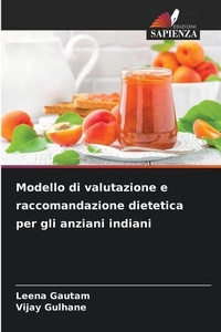 Abbildung von: Modello di valutazione e raccomandazione dietetica per gli anziani indiani - Edizioni Sapienza