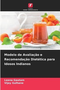 Abbildung von: Modelo de Avaliacao e Recomendacao Dietetica para Idosos Indianos - Edicoes Nosso Conhecimento