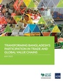 Bild: Transforming Bangladesh's Participation in Trade and Global Value Chains - Asian Development Bank