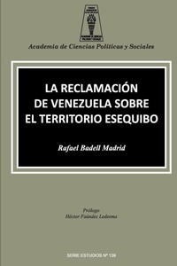Abbildung von: La Reclamacion de Venezuela Sobre El Territorio Esequibo - Academia de Ciencias Polaiticas Y Sociales