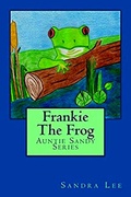 Cover: Frankie The Frog (Auntie Sandy Series, #2) - Sandra Lee