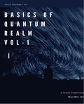 Cover: Your Journey To The Basics of Quantum Realm Vol-I Edition 2 - Prajjwal Jha