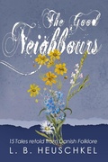 Cover: The Good Neighbours (Tales From Times Past, #1) - L. B. Heuschkel