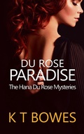 Cover: Du Rose Paradise (The Hana Du Rose Mysteries, #11) - K T Bowes