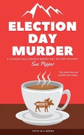 Cover: Election Day Murder - Dimick Lane Press