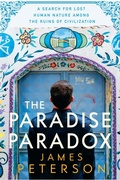 Cover: The Paradise Paradox: A Search for Lost Human Nature Among the Ruins of Civilization - Bibliopole Press