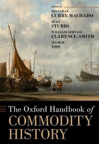 Enlarge image Cover: The Oxford Handbook of Commodity History - Oxford University Press Inc