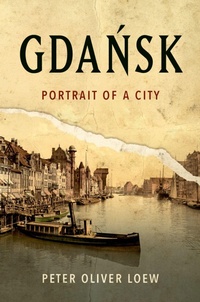 Enlarge image Cover: Gdansk - Oxford University Press Inc