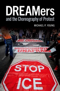 Enlarge image Cover: DREAMers and the Choreography of Protest - Oxford University Press Inc