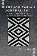 Cover: Authoritarian Journalism - Oxford University Press Inc