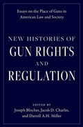 Cover: New Histories of Gun Rights and Regulation - OUP India