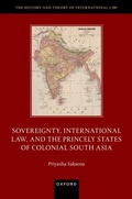 Abbildung von: Sovereignty, International Law, and the Princely States of Colonial South Asia - OUP eBook