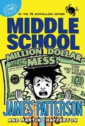 Cover: Middle School: Million Dollar Mess - Jimmy Patterson