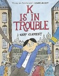 Cover: K Is in Trouble (A Graphic Novel) - Little, Brown Young Readers