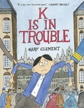 Cover: K Is in Trouble (A Graphic Novel) - Little, Brown Young Readers