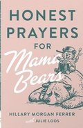 Cover: Honest Prayers for Mama Bears - Harvest House Publishers,U.S.