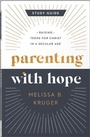 Cover: Parenting with Hope Study Guide - Harvest House Publishers,U.S.