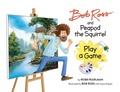 Cover: Bob Ross and Peapod the Squirrel Play a Game - Running Press Kids