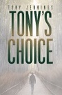 Cover: Tony's Choice - Austin Macauley Publishers