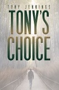 Cover: Tony's Choice - Austin Macauley Publishers